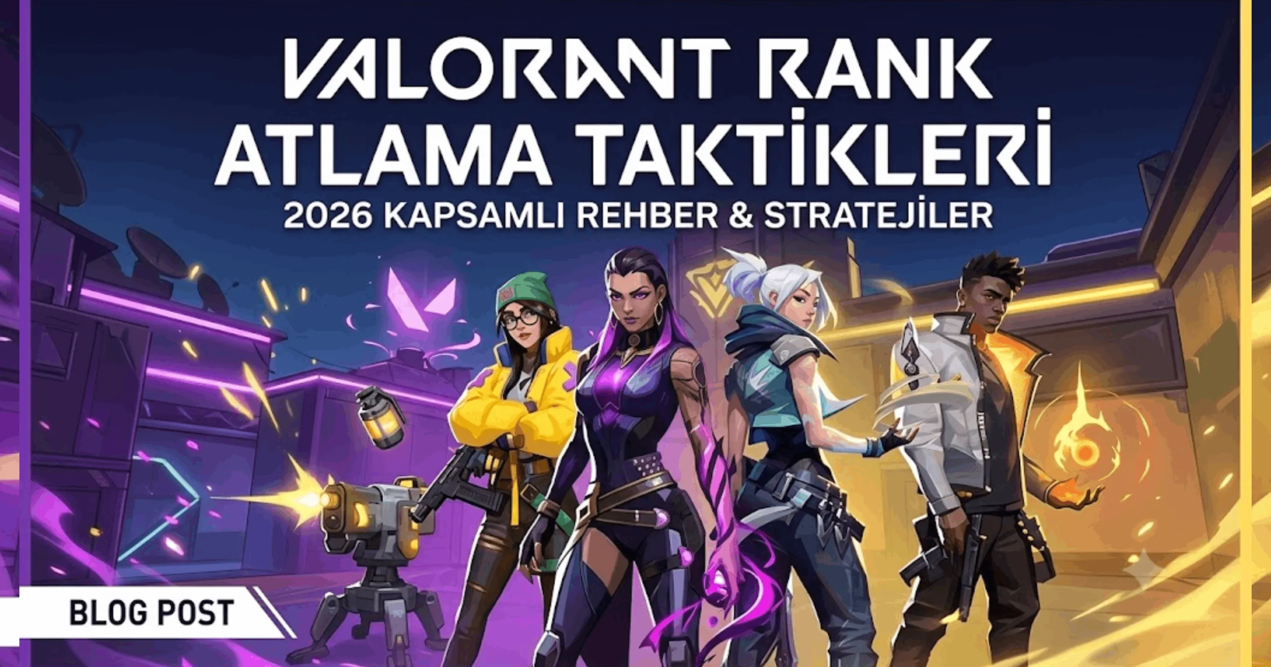 Valorant Rank Atlama Taktikleri 2026 | Güncel Rehber ve İpuçları